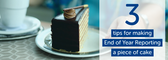 3 tips for making End of Year Reporting a piece of cake